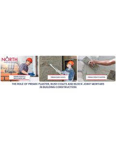 The Role of Premix Plaster, Rush Coats and Block Joint Mortars in Building Construction